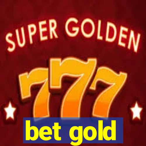 bet gold