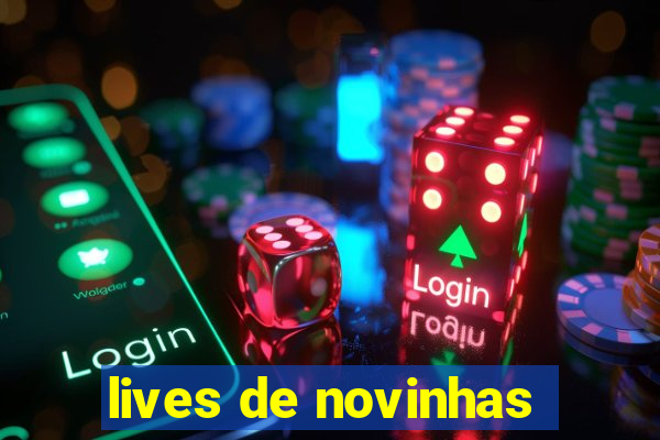 lives de novinhas