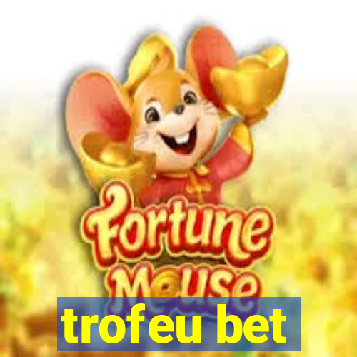 trofeu bet