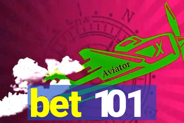 bet 101