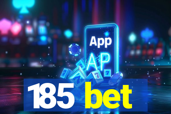 185 bet