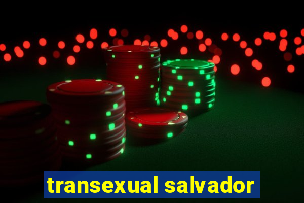 transexual salvador