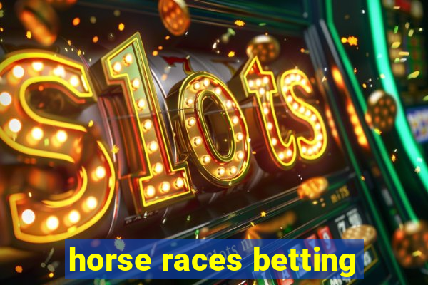 horse races betting