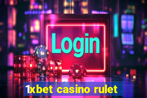 1xbet casino rulet