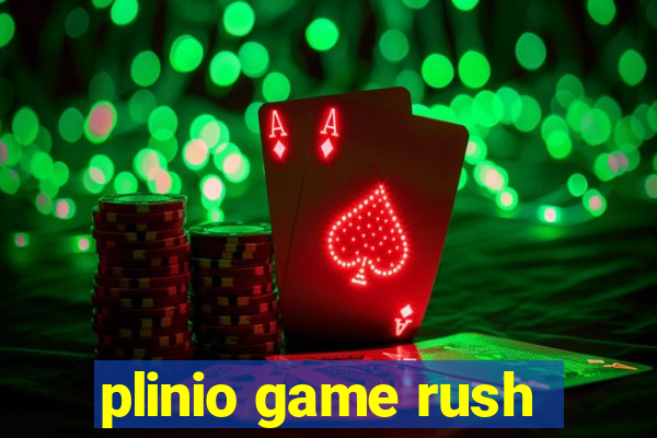 plinio game rush