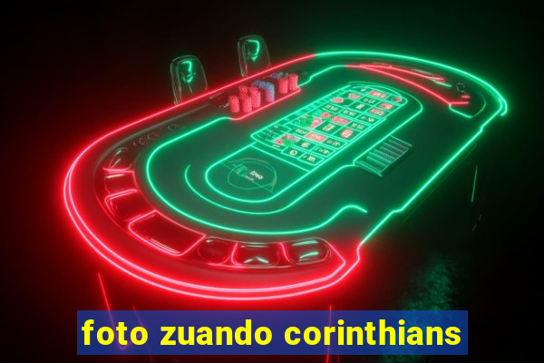 foto zuando corinthians