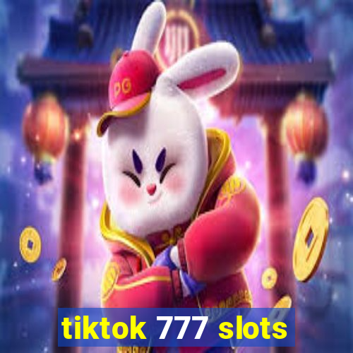 tiktok 777 slots