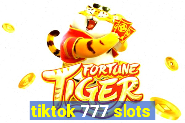 tiktok 777 slots