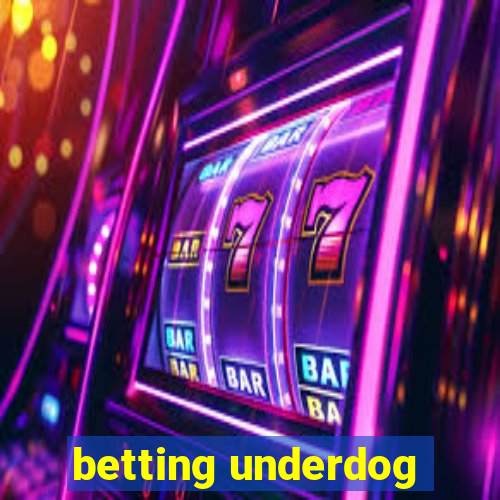 betting underdog