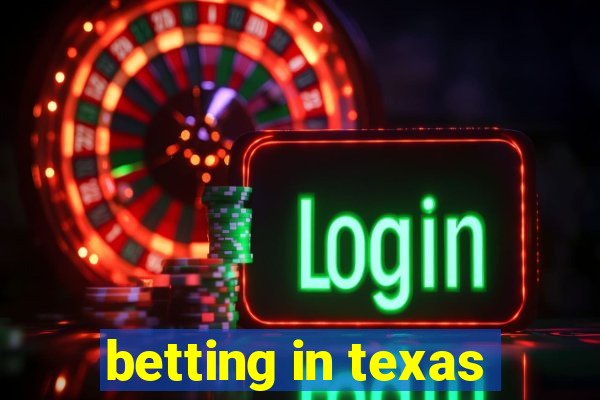 betting in texas