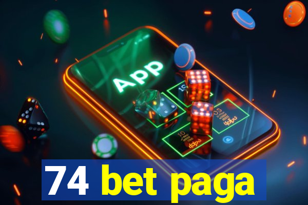 74 bet paga