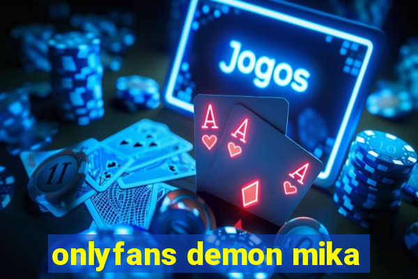 onlyfans demon mika