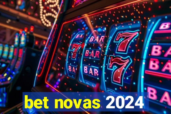 bet novas 2024