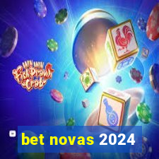 bet novas 2024