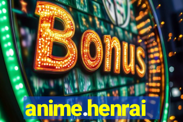 anime.henrai