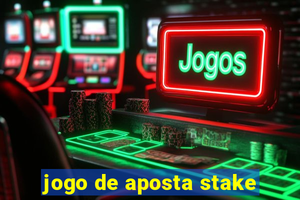 jogo de aposta stake