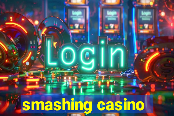 smashing casino