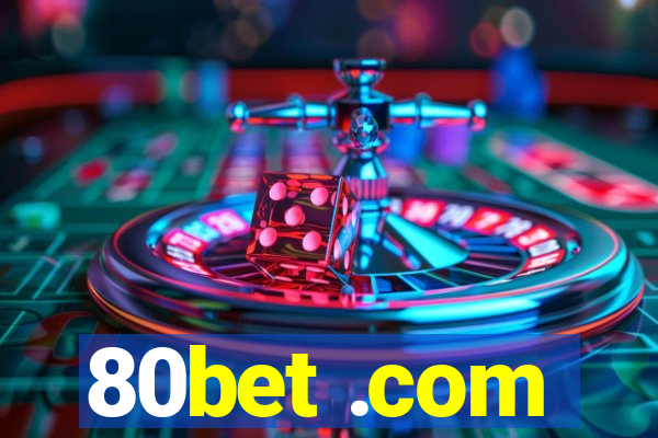 80bet .com