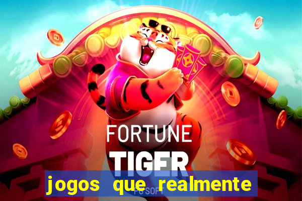 jogos que realmente pagam dinheiro