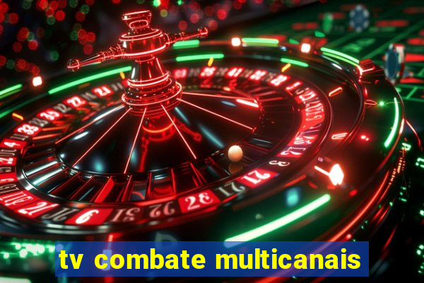 tv combate multicanais