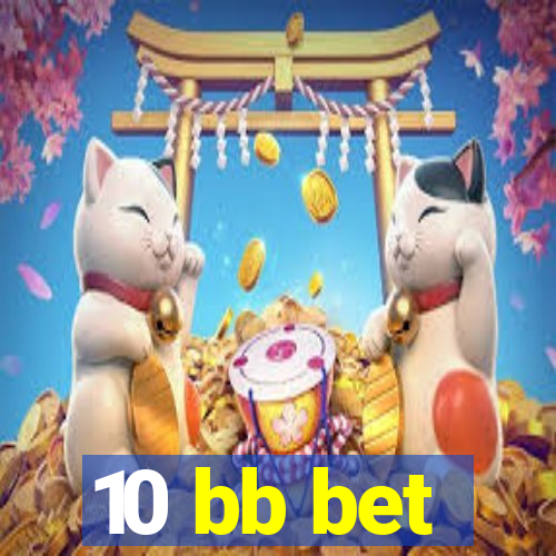 10 bb bet