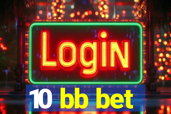 10 bb bet