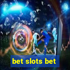 bet slots bet