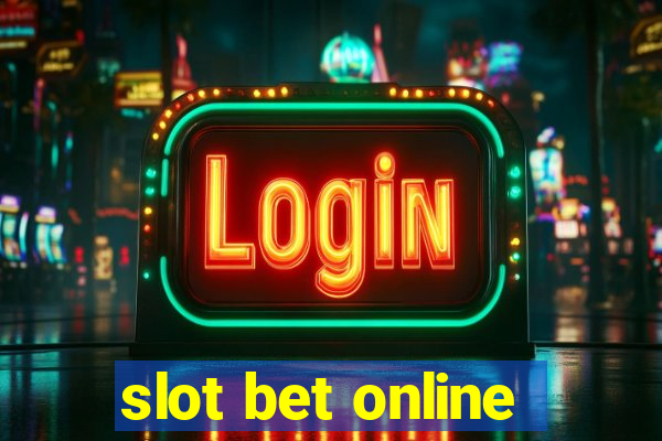 slot bet online