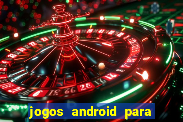 jogos android para passar o tempo