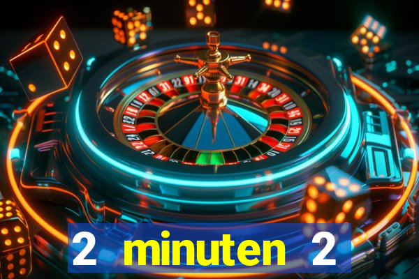 2 minuten 2 millionen casino