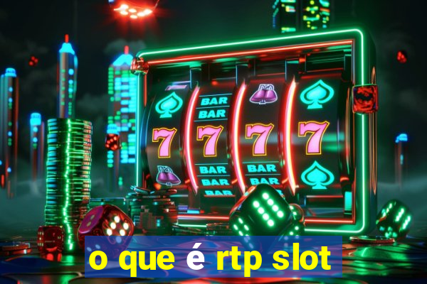 o que é rtp slot