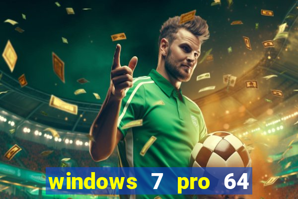 windows 7 pro 64 bits iso