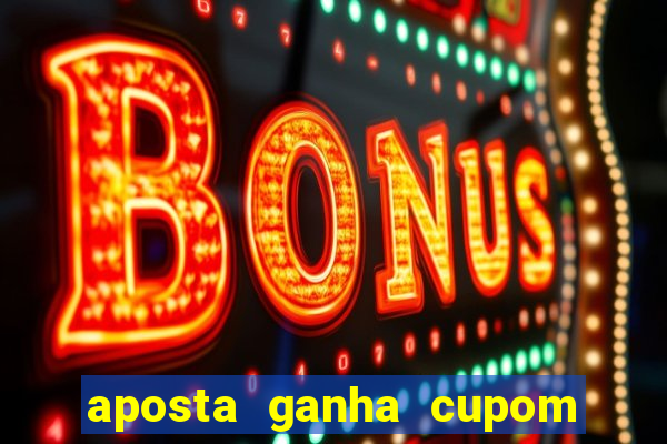 aposta ganha cupom 5 reais