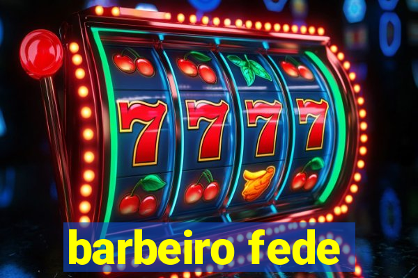 barbeiro fede