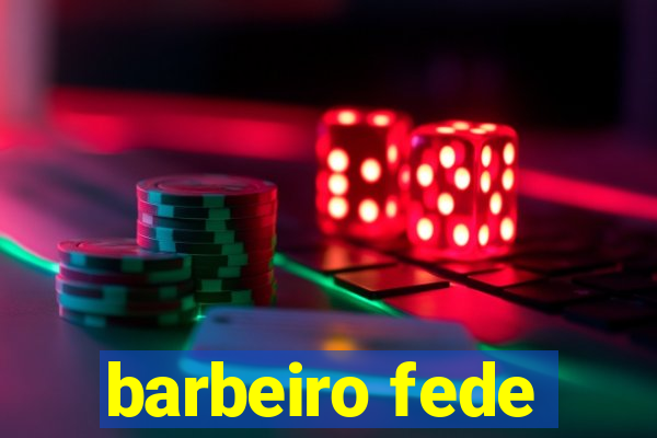 barbeiro fede