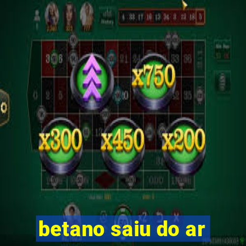 betano saiu do ar