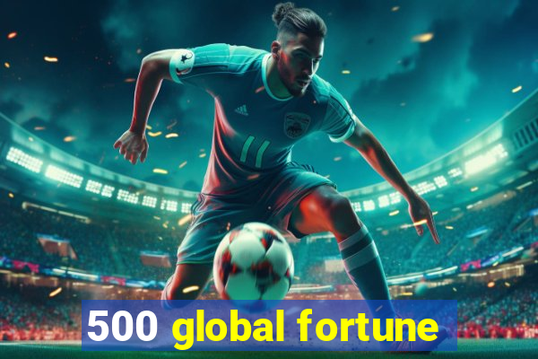 500 global fortune