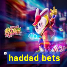 haddad bets