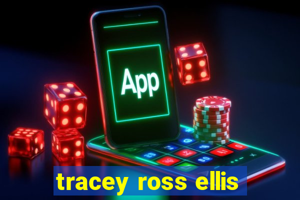 tracey ross ellis