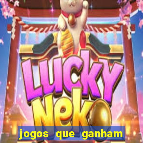 jogos que ganham muito dinheiro