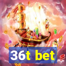 36t bet