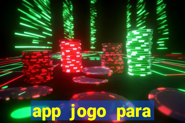 app jogo para ganhar dinheiro