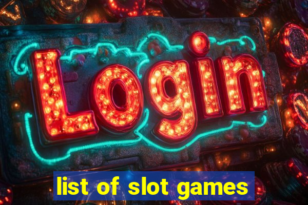 list of slot games