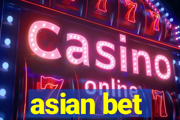 asian bet