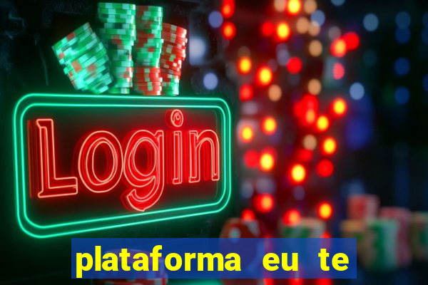 plataforma eu te amo pg