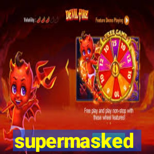 supermasked