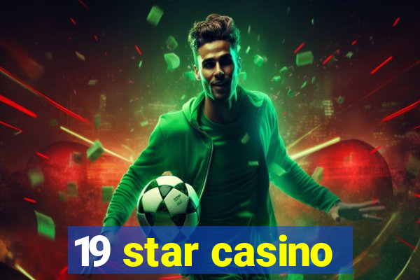 19 star casino