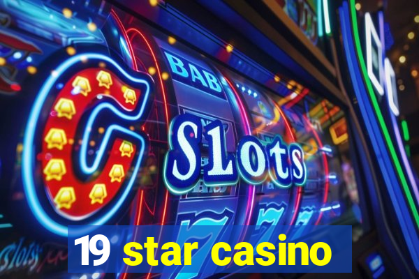 19 star casino