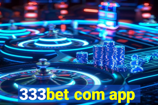 333bet com app