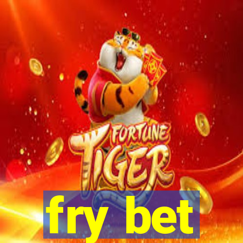 fry bet